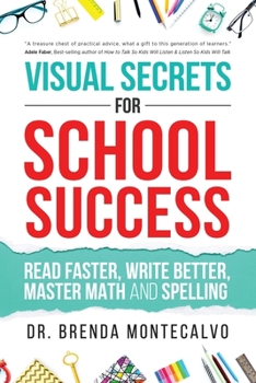Paperback Visual Secrets for School Success: Read Faster, Write Better, Master Math and Spelling Book