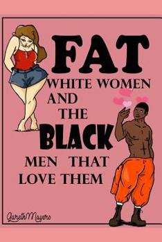 Paperback Fat White Women & the Black Men that Love them: Labron & Emma Book