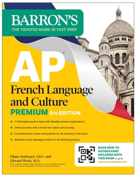 AP French Language and Culture Premium, Sixth Edition: Prep Book with 3 Practice Tests + Comprehensive Review + Online Audio and Practice (Barron's AP Prep)