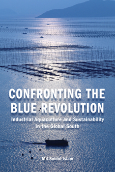 Paperback Confronting the Blue Revolution: Industrial Aquaculture and Sustainability in the Global South Book