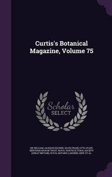 Hardcover Curtis's Botanical Magazine, Volume 75 Book