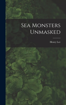 Hardcover Sea Monsters Unmasked Book