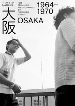 Paperback Yoshihiro Suzuki: Eastbeats: Osaka 1964-1970 Book