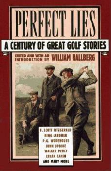 Paperback Perfect Lies: A Century of Great Golf Stories Book