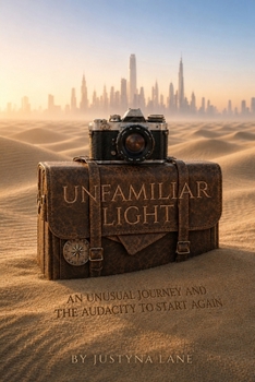 Paperback Unfamiliar Light: An Unusual Journey and the Audacity to Start Again Book