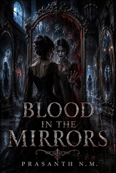 Blood in the Mirrors: What stares back isn’t you anymore