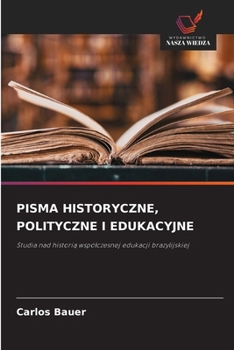 Paperback Pisma Historyczne, Polityczne I Edukacyjne [Polish] Book