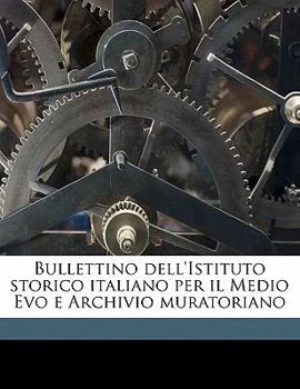 Paperback Bullettino Dell'istituto Storico Italiano Per Il Medio Evo E Archivio Muratorian, Volume 39-40 [Italian] Book