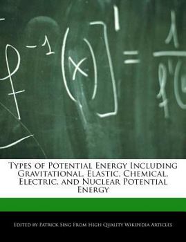 Types of Potential Energy Including Gravitational, Elastic, Chemical, Electric, and Nuclear Potential Energy