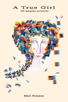 Paperback A True Girl: 100 Marginal Novelettes Book