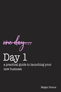 Paperback Day 1: A Practical Guide to Launching Your First Business Book