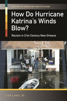 Hardcover How Do Hurricane Katrina's Winds Blow?: Racism in 21st-Century New Orleans Book