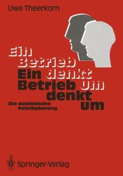 Paperback Ein Betrieb Denkt Um: Die Dualistische Fabrikplanung [German] Book