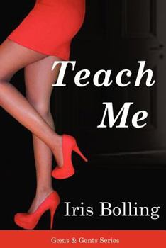 Teach Me - Book #1 of the Gems & Gents