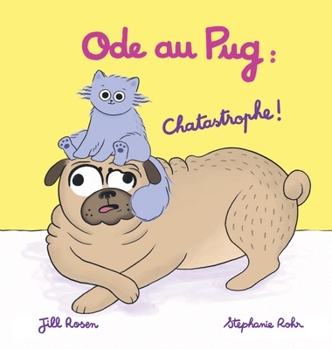 Hardcover Ode au Pug: Chatastrophe ! [French] Book