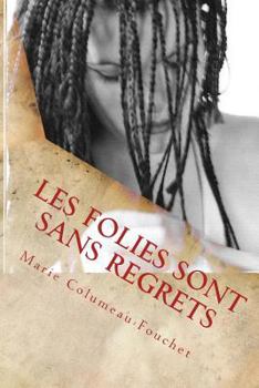 Paperback Les folies sont sans regrets [French] Book