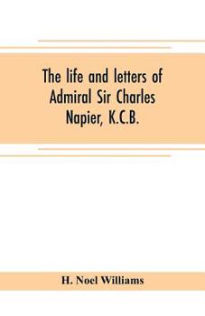 Paperback The life and letters of Admiral Sir Charles Napier, K.C.B. Book