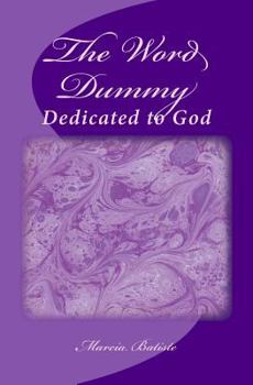 Paperback The Word Dummy: Dedicated to God Book