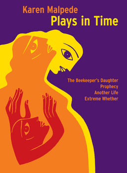 Paperback Plays in Time: The Beekeeper's Daughter, Prophecy, Another Life, Extreme Whether Book