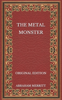 The Metal Monster - Original Edition