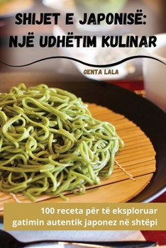 Paperback Shijet e Japonisë: Një Udhëtim Kulinar [Albanian] Book