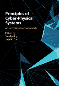 Hardcover Principles of Cyber-Physical Systems: An Interdisciplinary Approach Book