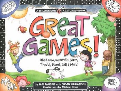Paperback Great Games!: Old & New, Indoor/Outdoor, Travel, Board, Ball & Word Book