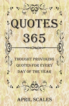 Paperback Quotes 365: Thought Provoking Quotes for Every Day of the Year Book