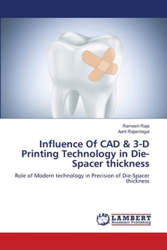 Paperback Influence Of CAD & 3-D Printing Technology in Die-Spacer thickness Book
