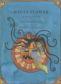 Hardcover White Flower: A Maya Princess Book