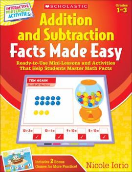 Paperback Interactive Whiteboard Activities: Addition and Subtraction Facts Made Easy: Ready-To-Use Mini-Lessons and Activities That Help Students Master Math F Book