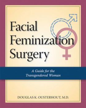 Paperback Facial Feminization Surgery: A Guide for the Transgendered Woman Book