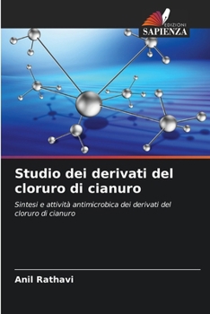 Studio dei derivati del cloruro di cianuro (Italian Edition)