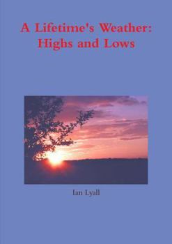 Paperback A Lifetime's Weather: Highs and Lows Book