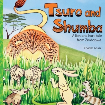 Paperback Tsuro and Shumba: A Lion and Hare tale from Zimbabwe Book