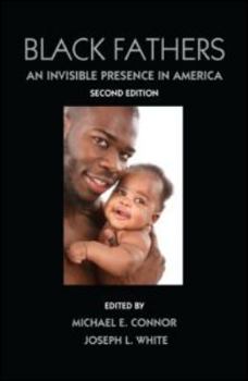 Hardcover Black Fathers: An Invisible Presence in America, Second Edition Book