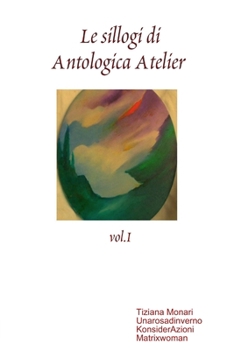 Paperback Le sillogi di Antologica Atelier vol.I [Italian] Book