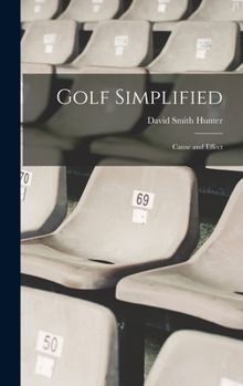 Hardcover Golf Simplified: Cause and Effect Book