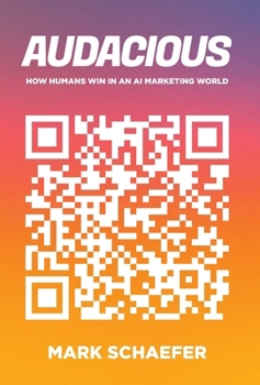 Hardcover Audacious: How Humans Win in an AI Marketing World Book