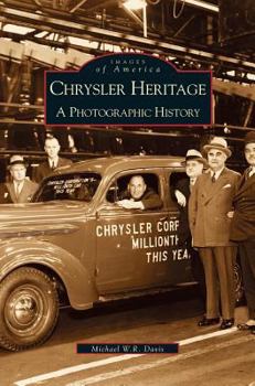 Chrysler Heritage: A Photographic History (Images of America: Michigan) - Book  of the Images of America: Michigan