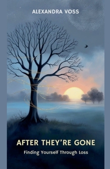 Paperback After They're Gone: Finding Yourself Through Loss Book