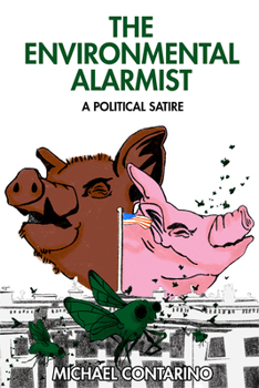 Paperback Environmental Alarmist: A Political Satire Book