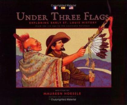 Paperback Under Three Flags: Exploring Early St. Louis History Book