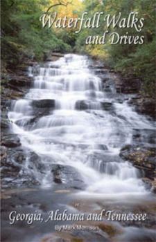 Paperback Waterfall Walks and Drives in Georgia, Alabama and Tennessee Book
