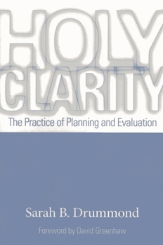 Paperback Holy Clarity: The Practice of Planning and Evaluation Book