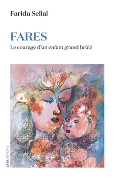 Fares: Le courage d'un enfant grand brûlé (French Edition)