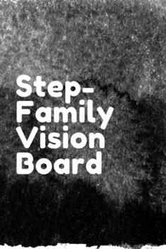 Paperback Step-Family Vision Board: Visualization Journal and Planner Undated Book