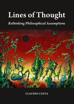 Hardcover Lines of Thought: Rethinking Philosophical Assumptions Book