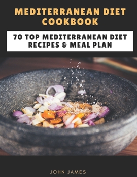 Paperback Mediterranean Diet Cookbook: 70 Top Mediterranean Diet Recipes & Meal Plan Book