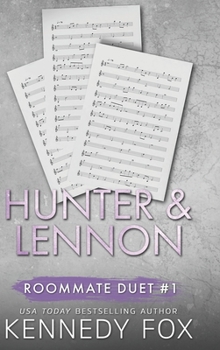 Hunter & Lennon Duet (Roommate duet series) - Book #1 of the Roommates